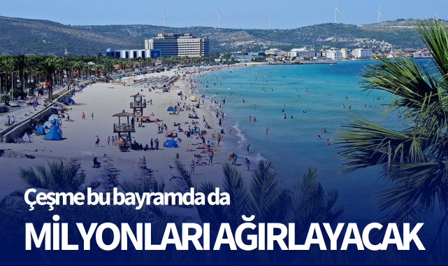 Çeşme, bu bayramda da milyonları ağırlayacak
