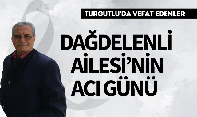 Dağdelenli Ailesi'nin Acı Günü