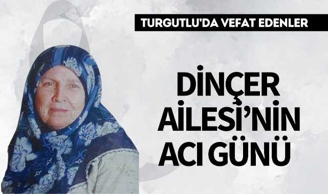 Dinçer Ailesi'nin Acı Günü