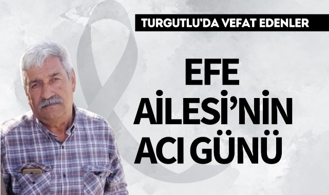 Efe Ailesi'nin Acı Günü