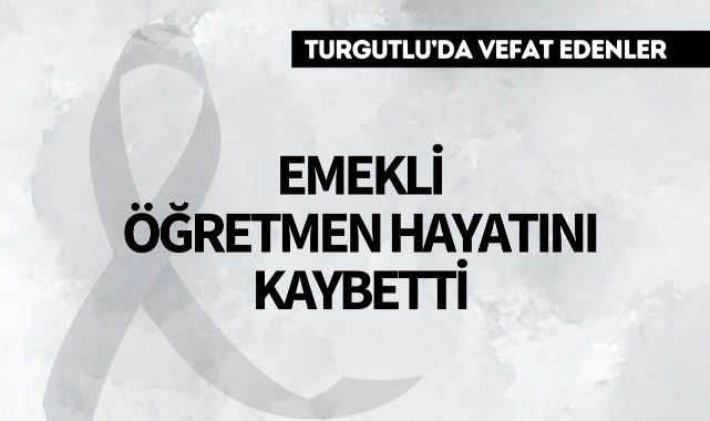 Emekli öğretmen hayatını kaybetti