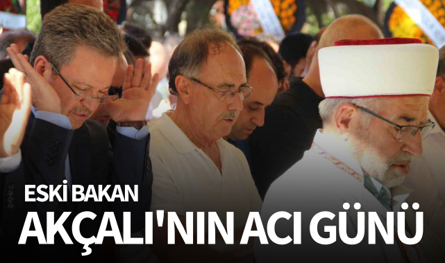 Eski Bakan Akçalı'nın acı günü