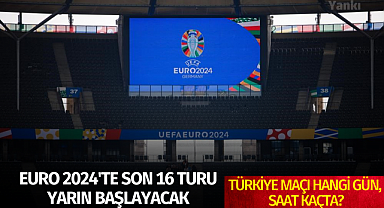 EURO 2024'te son 16 turu yarın başlayacak