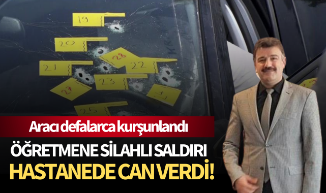 Fatih'te öğretmene silahlı saldırı: Aracına defalarca ateş açıldı
