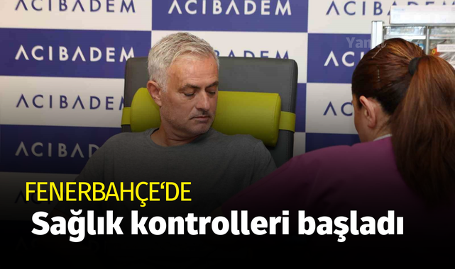Fenerbahçe'de sağlık kontrolleri başladı