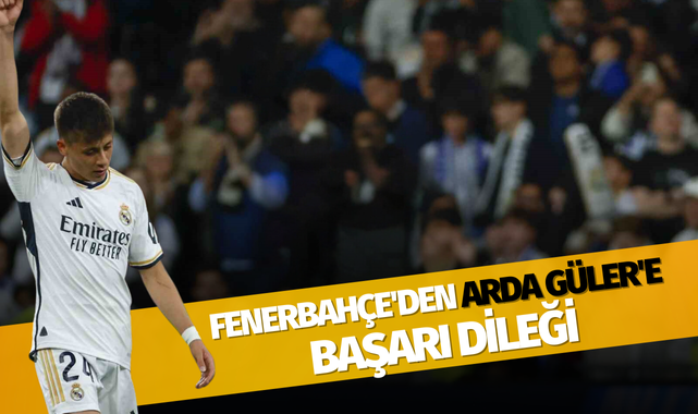 Fenerbahçe'den Arda Güler'e başarı dileği