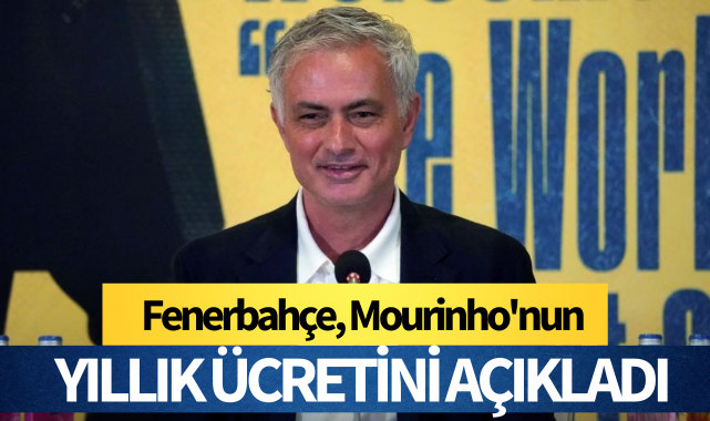 Fenerbahçe, Mourinho'nun yıllık ücretini açıkladı