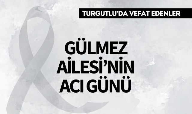 Gülmez Ailesi'nin Acı Günü