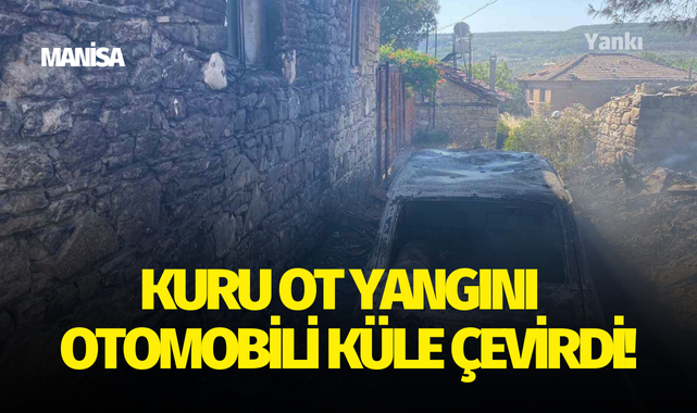 Kuru ot yangını bir otomobili küle çevirdi