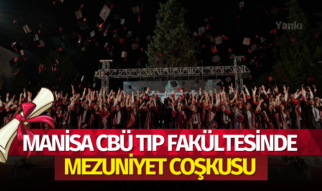 Manisa CBÜ Tıp Fakültesinde mezuniyet coşkusu