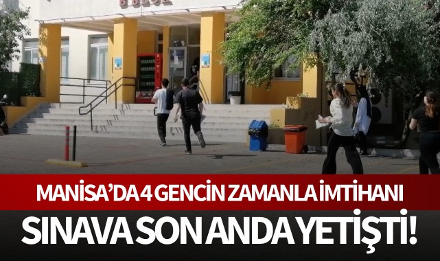 Manisa'da 4 gencin zamanla imtihanı!
