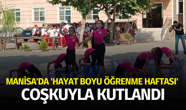 Manisa'da 'Hayat Boyu Öğrenme Haftası' coşkuyla kutlandı