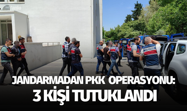 Manisa'da jandarmadan PKK terör örgütüne operasyon: 3 kişi tutuklandı