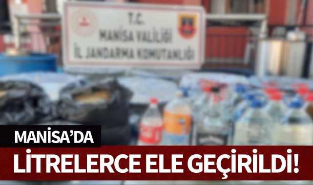 Manisa’da litrelerce ele geçirildi!