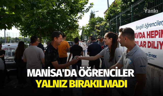 Manisa'da öğrenciler yalnız bırakılmadı