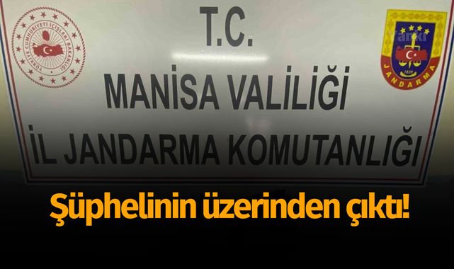 Manisa'da şüphelinin üzerinden çıktı!