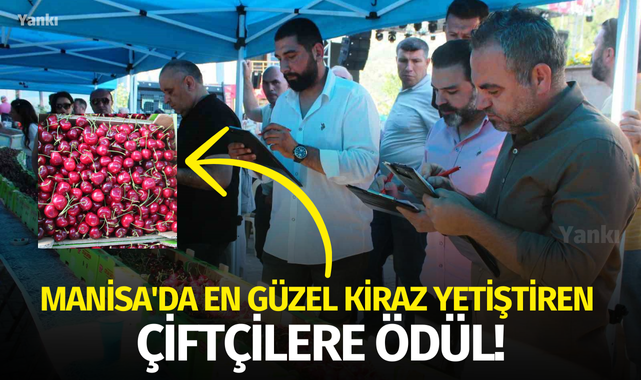 Manisa'da en güzel kiraz yetiştiren çiftçilere ödül!