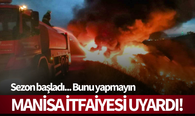Manisa İtfaiyesi uyardı!