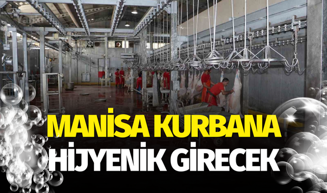 Manisa kurbana hijyenik girecek