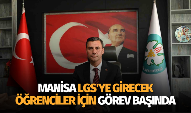 Manisa LGS'ye girecek öğrenciler için görev başında