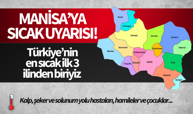 Manisa'ya sıcak uyarısı: En sıcak 3 ilden biriyiz!