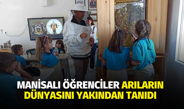 Manisalı öğrenciler arıların dünyasını yakından tanıdı
