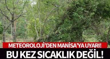 Meteoroloji Manisa'yı uyardı!