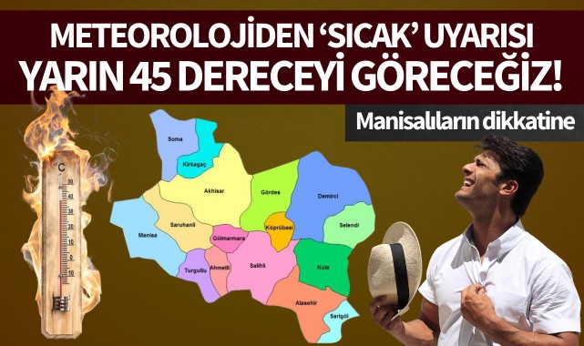 Meteorolojiden 'sıcak' uyarısı: Yarın 45 dereceyi göreceğiz!