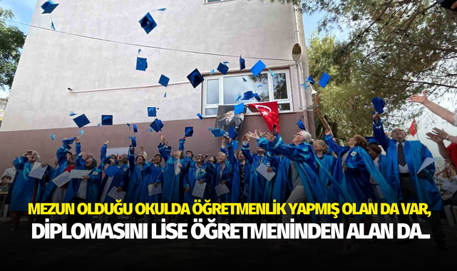 Mezun olduğu okulda öğretmenlik yapmış olan da var, diplomasını lise öğretmeninden alan da