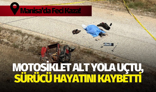 Motosiklet alt yola uçtu, sürücü hayatını kaybetti