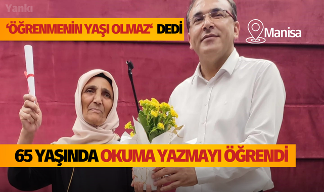 'Öğrenmenin yaşı olmaz' dedi 65 yaşında okuma yazmayı öğrendi