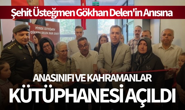 Şehit Üsteğmen Gökhan Delen'in Anısına Anasınıfı ve Kahramanlar Kütüphanesi Açıldı
