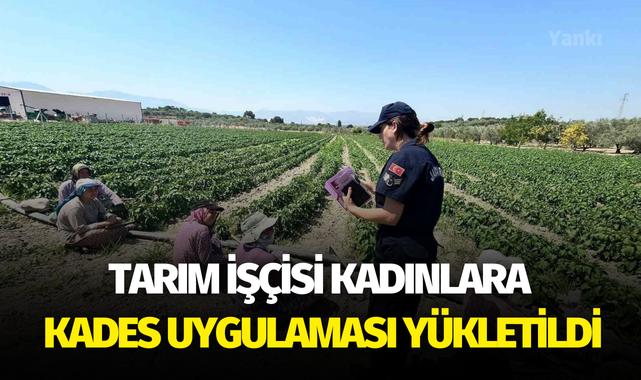 Tarım işçisi kadınlara KADES uygulaması yükletildi