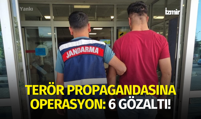 Terör propagandasına operasyon: 6 gözaltı!