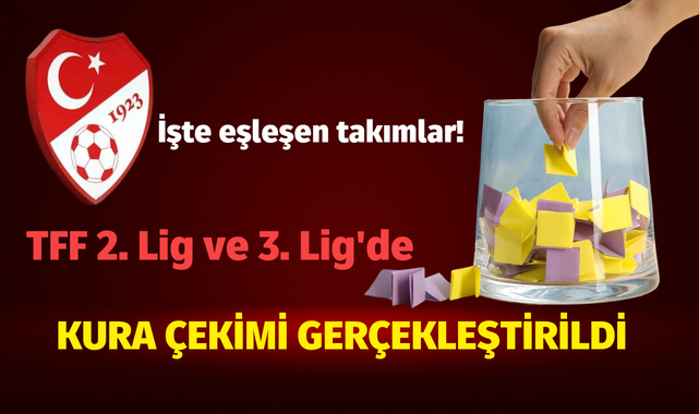 TFF 2. Lig ve 3. Lig'de kura çekimi gerçekleştirildi