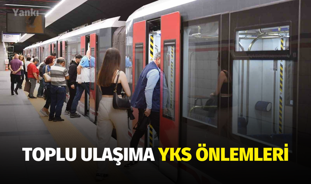 Toplu ulaşıma YKS önlemleri