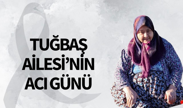 Tuğbaş Ailesi’nin Acı Günü