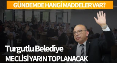 Turgutlu Belediye meclisi yarın toplanacak