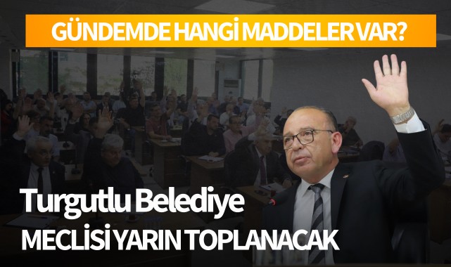 Turgutlu Belediye meclisi yarın toplanacak