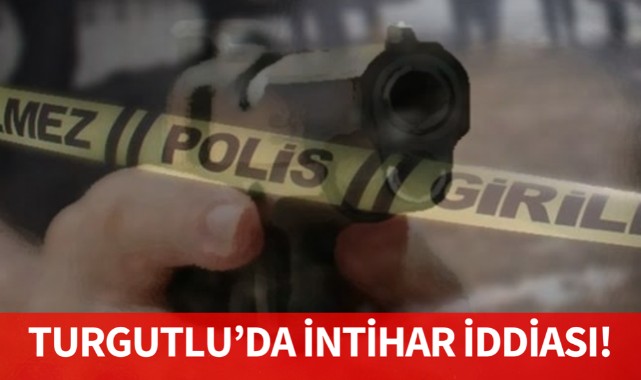 Turgutlu'da intihar iddiası!