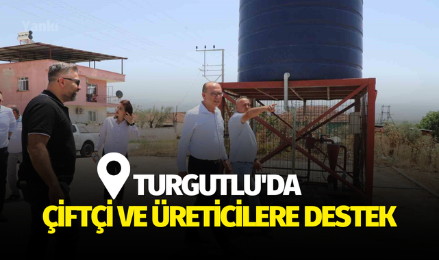 Turgutlu'da çiftçi ve üreticilere destek