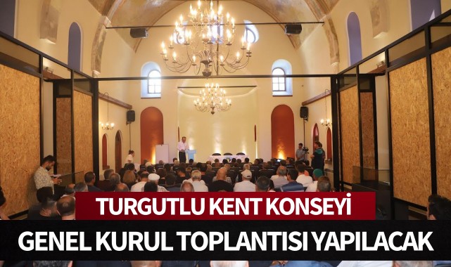 Turgutlu Kent Konseyi Genel Kurul Toplantısı yapılacak