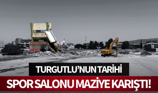 Turgutlu'nun tarihi spor salonu maziye karıştı!