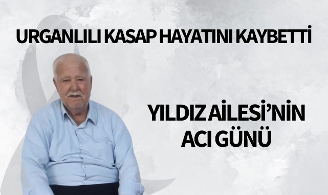 Urganlılı kasap hayatını kaybetti