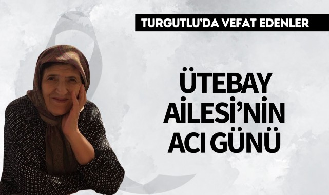 Ütebay Ailesi'nin Acı Günü