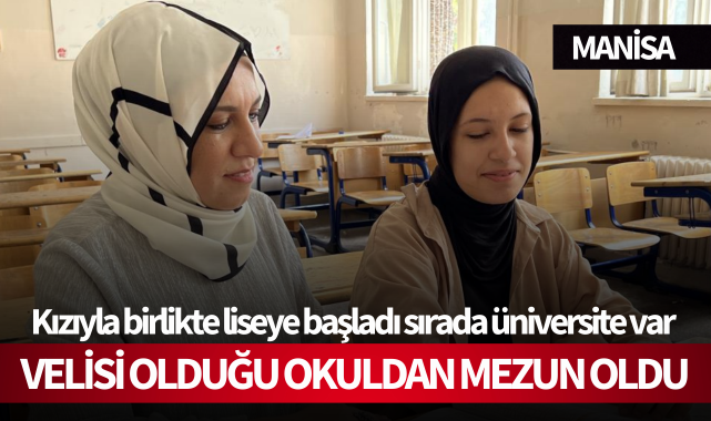 Velisi olduğu okuldan mezun oldu
