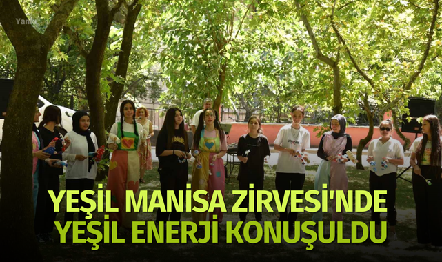 Yeşil Manisa Zirvesi'nde yeşil enerji konuşuldu