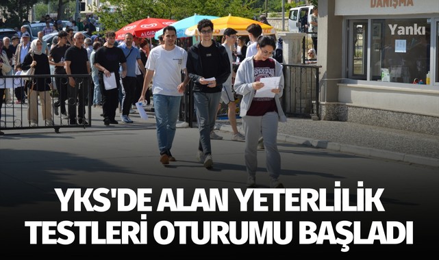 YKS'de Alan Yeterlilik Testleri oturumu başladı