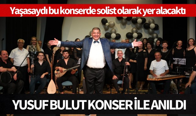 Yusuf Bulut konser ile anıldı