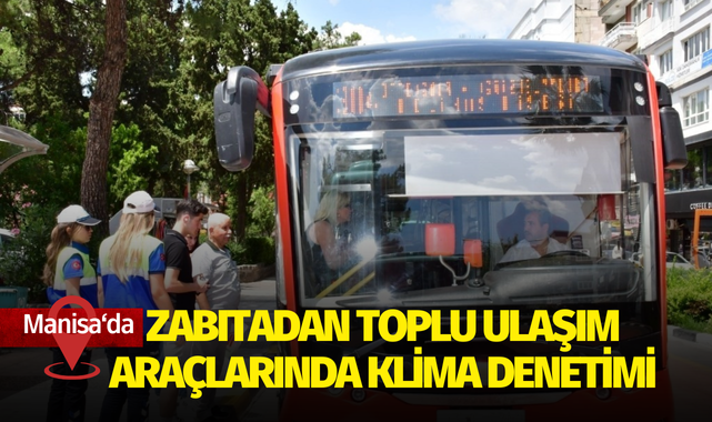 Zabıtadan toplu ulaşım araçlarında klima denetimi